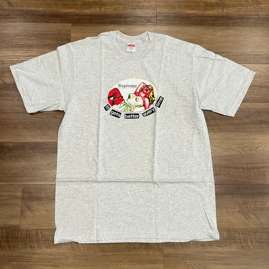Supreme It Gets Better Every Time Tee Ash Grey